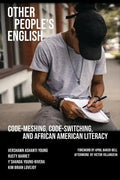 Other People's English: Code-Meshing, Code-Switching, and African American Literacy - Paperback