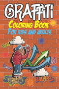 Graffiti Coloring Book For Kids And Adults: Coloring Pages - Images & Words - Street art style - Easy to medium level - Paperback
