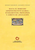 Hacia el Derecho Administrativo Global: fundamentos, principios y ámbito de aplicación - Paperback