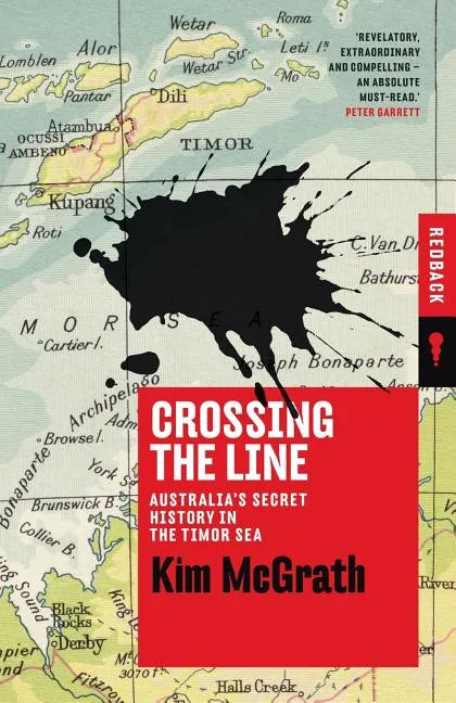 Crossing the Line: Australia's Secret History in the Timor Sea - Paperback