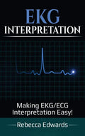 EKG Interpretation: Making EKG/ECG Interpretation Easy! - Hardcover