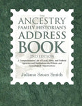 The Ancestry Family Historian's Address Book: A Comprehensive List of Local, State, and Federal Agencies and Institutions and Ethnic and Genealogical - Hardcover