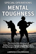 Special Operations Mental Toughness: The Invincible Mindset of Delta Force Operators, Navy SEALs, Army Rangers & Other Elite Warriors! - Paperback