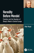 Heredity Before Mendel: Festetics and the Question of Sheep's Wool in Central Europe - Paperback