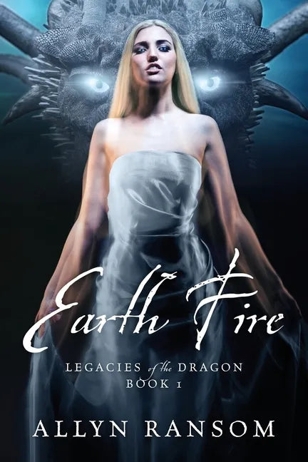 Earth Fire: Legacies of the Dragon Book 1 - Paperback