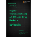 Digital Transformations of Illicit Drug Markets: Reconfiguration and Continuity - Paperback