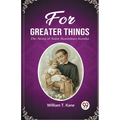 For Greater Things The Story of Saint Stanislaus Kostka - Paperback