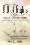 The Second Bill of Rights and the New Federalist Papers: Eleven Amendments to the United States Constitution and Fifty Papers that Present Them. - Paperback