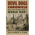 Devil Dogs Chronicle: Voices of the 4th Marine Brigade in World War I - Hardcover