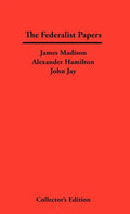 The Federalist Papers - Hardcover