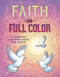 Faith in Full Color: A Christian Coloring Book for Adults - Paperback