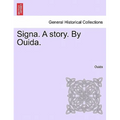 Signa. a Story. by Ouida. - Paperback