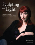 Sculpting with Light: Techniques for Portrait Photographers - Paperback