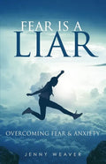 Fear is a Liar: Overcoming Fear and anxiety - Paperback