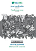 American English - Ukrainian (in cyrillic script), pictorial dictionary, BW: BABADADA US English - Ukrainian (in cyrillic script), visual dictionary, - Paperback