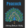 Peacock Coloring Book for Adults: Relaxation with unique illustration Peacock Coloring Book for Adults - Paperback