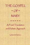 The Gospel of Mary: A Fresh Translation and Holistic Approach - Paperback