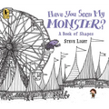 Have You Seen My Monster? a Book of Shapes - Paperback