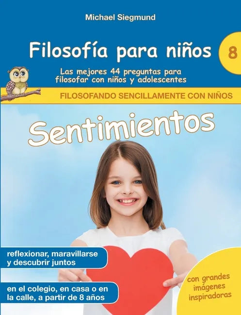 Filosofía para niños: Sentimientos. Las mejores 44 preguntas para filosofar con niños y adolescentes - Paperback