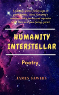 Humanity Interstellar: A sci-fi poetic saga. - Paperback