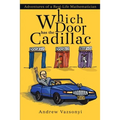 Which Door has the Cadillac: Adventures of a Real-Life Mathematician - Paperback