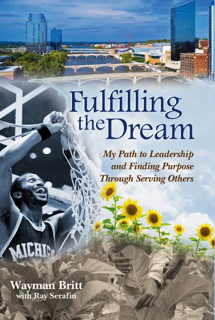 Fulfilling the Dream: My Path to Leadership and Finding Purpose Through Serving Others - Hardcover