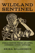 Wildland Sentinel: Field Notes from an Iowa Conservation Officer - Paperback