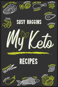 My Keto Recipes: Tasty, Easy to Follow, and Healthy Ketogenic recipes to lose weight Safely and Healthy. Start now to Burn the excess f - Paperback