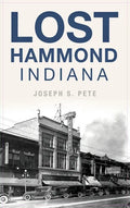 Lost Hammond, Indiana - Hardcover