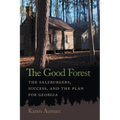 The Good Forest: The Salzburgers, Success, and the Plan for Georgia - Paperback