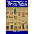 The Unknown Roots of Western Medicine in the Ancient World - Paperback