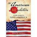 The American REvolution: Your Guide to Saving America - Paperback