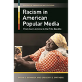 Racism in American Popular Media: From Aunt Jemima to the Frito Bandito - Hardcover