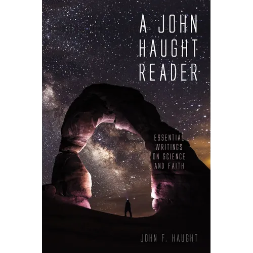 A John Haught Reader: Essential Writings on Science and Faith - Paperback