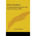 Divine Realities: Or Spiritual Reflections For The Saint And Sinner (1860) - Paperback