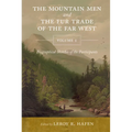 The Mountain Men and the Fur Trade of the Far West, Volume 1: Biographical Sketches of the Participants by Scholars on the Subjects and with Introduct - Paperback