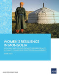 Women's Resilience in Mongolia: How Laws and Policies Promote Gender Equality in Climate Change and Disaster Risk Management - Paperback