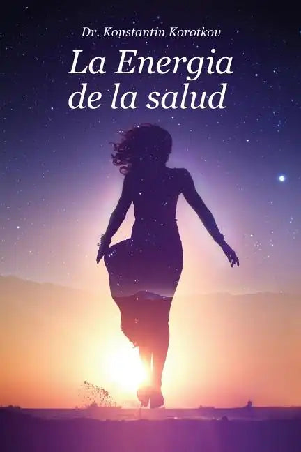 La Energia de la Salud: Bio-Well - Paperback