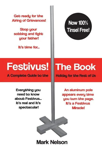 Festivus! The Book: A Complete Guide to the Holiday for the Rest of Us - Paperback