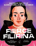 Fierce Filipina: Inspired by the Life of Gliceria Marella de Villavicencio - Paperback