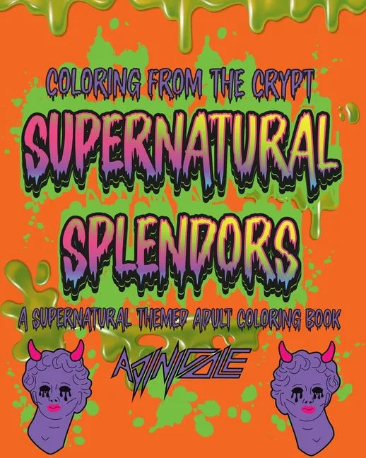 Supernatural Splendors: A Supernatural Themed Adult Coloring Book - Paperback