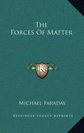 The Forces of Matter - Hardcover