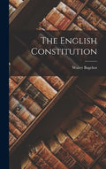 The English Constitution - Hardcover