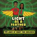 Light as a Feather: The 42 Laws of Maat for Children - Paperback