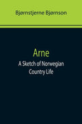 Arne: A Sketch of Norwegian Country Life - Paperback
