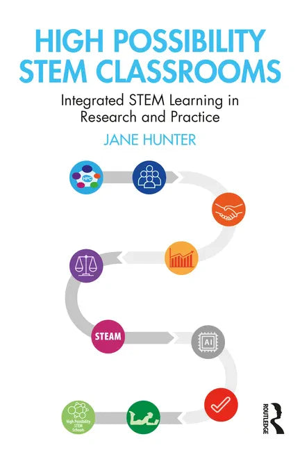 High Possibility Stem Classrooms: Integrated Stem Learning in Research and Practice - Paperback