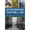 Boston Marathon Traditions & Lore - Paperback