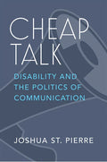 Cheap Talk: Disability and the Politics of Communication - Paperback