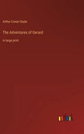 The Adventures of Gerard: in large print - Hardcover