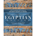The Complete Encyclopedia of Egyptian Deities: Gods, Goddesses, and Spirits of Ancient Egypt and Nubia - Hardcover